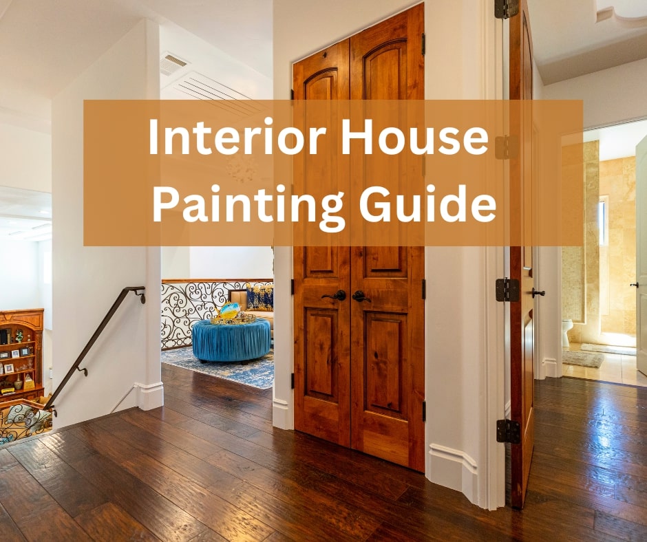 Our Interior House Painting Guide